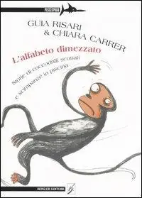 L‘ alfabeto dimezzato. Storie di coccodrilli scottati e scimpanzé in piscina Offerta Lampo