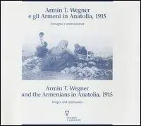 Prezzo Di Fabbrica Armin T. Wegner e gli armeni in Anatolia, 1915. Immagini e testimonianze. Catalogo della mostra (Milano, 1995) Ediz. italiana e inglese