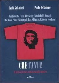 Offerta Del Giorno Che canti. Il mito di Ernesto Guevara nella musica