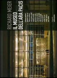 Richard Meier. Il museo dell‘Ara Pacis. Ediz. illustrata Offerta Speciale