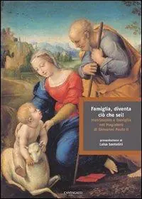 Famiglia diventa ciò che sei. Matrimonio e famiglia nel magistero di Giovanni Paolo II Direttamente Dal Produttore