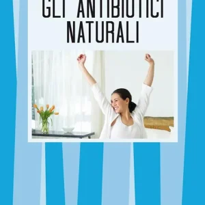 Gli antibiotici naturali Compra Adesso