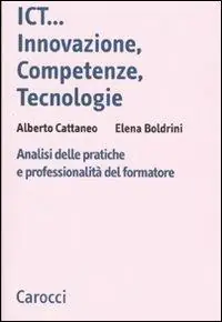 ICT...innovazione, competenze, tecnologie. Analisi delle pratiche e professionalità del formatore Promozione