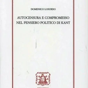 Autocensura e compromesso nel pensiero politico di Kant Direttamente Dal Produttore