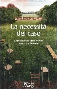 Prezzo Conveniente La necessità del caso. La sincronicità negli incontri che ci trasformano