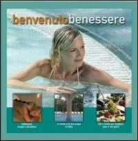 Benvenuto benessere. Le tecniche, le terapie e i trattamenti. Ediz. illustrata Prezzo Basso