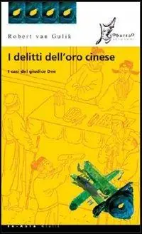 I delitti dell‘oro cinese. I casi del giudice Dee Compra Online