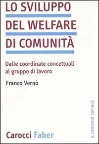 Offerta Speciale Lo sviluppo del welfare di comunità. Dalle coordinate concettuali al gruppo di lavoro