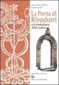 Quantità Limitata La porta di Rivodutri e il simbolismo della palma. Ediz. illustrata
