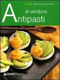 Antipasti di verdure. Ediz. illustrata Soddisfatti O Rimborsati