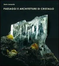 Paesaggi e architetture di cristallo. Ediz. illustrata Promozione Esclusiva
