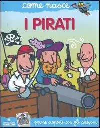 I pirati. Con adesivi. Ediz. illustrata Offerta Speciale