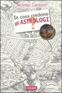 Acquista Ora In cosa credono gli astrologi?