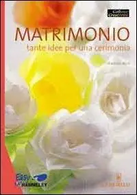 Matrimonio. Tante idee per una cerimonia Professionale