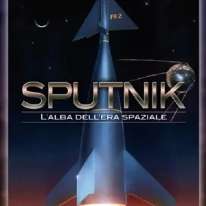 Promozione Sputnik. L‘alba dell‘era spaziale. Uomini per la luna