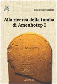 Ordina Subito Alla ricerca della tomba di Amenhotep I
