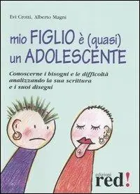 Promozione Mio figlio è (quasi) un adolescente. Conoscerne i bisogni e le difficoltà analizzando la sua scrittura e i suoi disegni