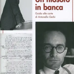 Compra Online Un filosofo in banca. Guida alle carte di Antonello Gerbi