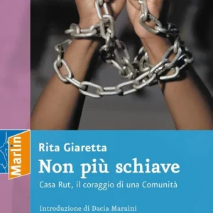 Occasione Imperdibile Non più schiave. Casa Rut, il coraggio di una comunità