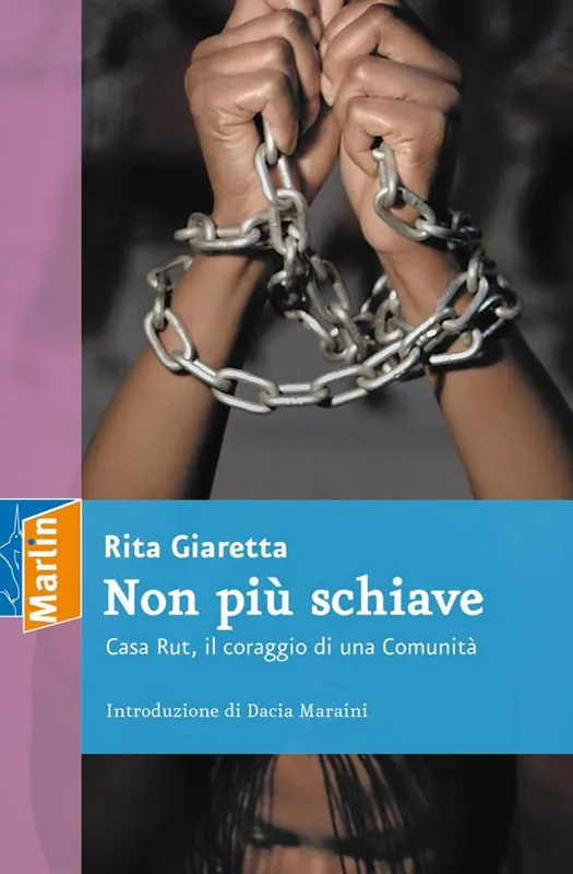 Occasione Imperdibile Non più schiave. Casa Rut, il coraggio di una comunità