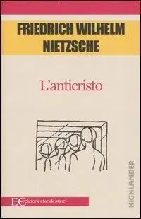 L‘anticristo. Maledizione del cristianesimo Subito Disponibile