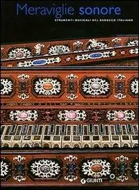 Solo Oggi Meraviglie sonore. Strumenti musicali del barocco italiano