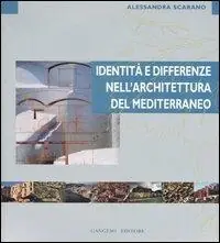 Identità e differenze nell‘architettura del Mediterraneo. Ediz. illustrata Sconto
