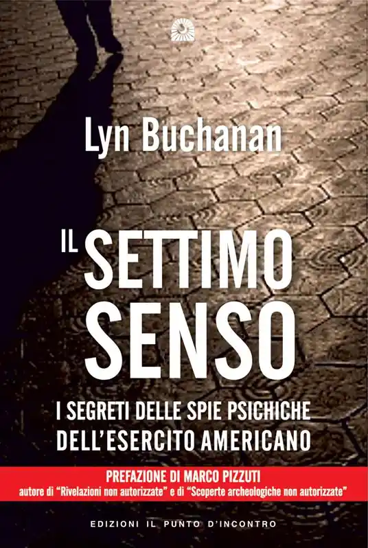 Il settimo senso. I segreti della visione telepatica rivelati da una «spia psichica» dell‘esercito statunitense Offerta Lampo