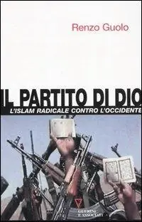 Ultime Pezzi Il partito di Dio. L‘Islam radicale contro l‘Occidente