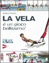 Acquista Ora La vela è un gioco bellissimo! Ediz. illustrata