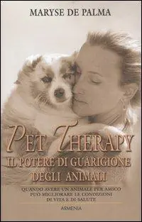 Ultimissimo Modello Pet Therapy. Il potere di guarigione degli animali