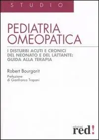 Bestseller Pediatria omeopatica. I disturbi acuti e cronici del neonato e del lattante guida alla terapia