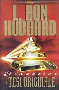 A Buon Prezzo Dianetics. La tesi originale