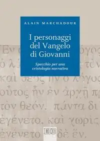 I personaggi del Vangelo di Giovanni. Specchio per una cristologia narrativa Bestseller
