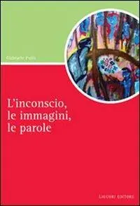 L‘ inconscio, le immagini, le parole Pagamento Sicuro
