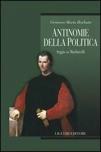 Antinomie della politica. Saggio su Machiavelli A Buon Prezzo