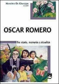 Oscar Romero. Storia, memoria e attualità Compra Oggi Stesso