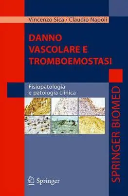 A Buon Prezzo Danno vascolare e tromboemostasi fisiopatologia e patologia clinica
