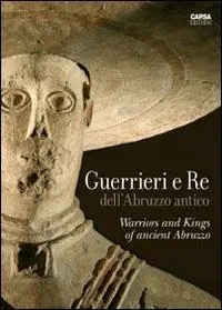 Offerta Del Giorno Guerrieri e re dell‘Abruzzo antico. Ediz. italiana e inglese
