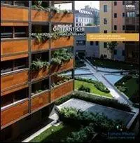 Promozione Esclusiva Orti antichi. Dieci palazzi nel cuore di Milano. Ediz. illustrata