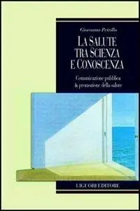 Pagamento Sicuro La salute tra scienza e conoscenza. Comunicazione pubblica & promozione della salute