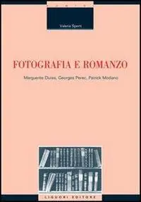 Fotografia e romanzo. Marguerite Duras, Georges Perec, Patrick Modiano Sconto
