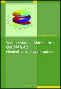 Compra Oggi Stesso Sperimentare la matematica con MATLAB elementi di analisi complessa
