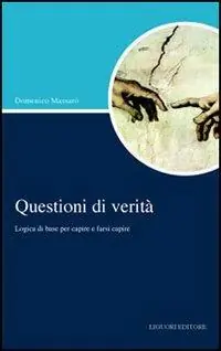 Questioni di verità. Logica di base per capire e farsi capire Di Tendenza