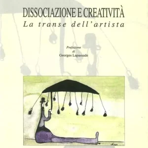 Offerta Speciale Dissociazione e creatività. La transe dell‘artista