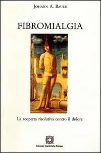 Fibromialgia. La scoperta risolutiva contro il dolore Nuovo Arrivo