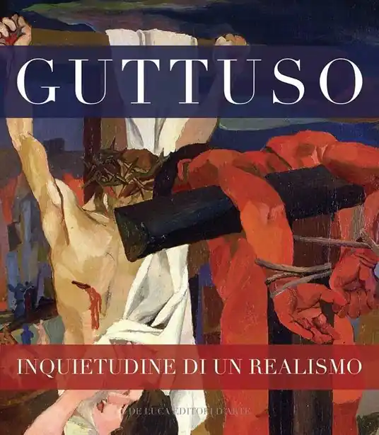 Prezzo Conveniente Guttuso inquietudine di un realismo. Ediz. illustrata