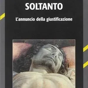 Scelto Dai Clienti Per grazia e soltanto. L‘annuncio della giustificazione
