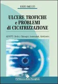 Miglior Prezzo Ulcere trofiche e problemi di cicatrizzazione. Aspetti medici, chirurgici, assistenziali, riabilitativi