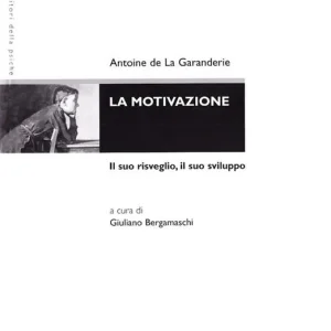 La motivazione. Il suo risveglio, il suo sviluppo Non Perdere